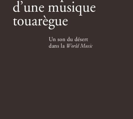 Livre "La Fabrique d’une musique touarègue. Un son du désert dans la World Music"