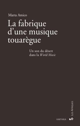 Livre "La Fabrique d’une musique touarègue. Un son du désert dans la World Music"