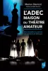 Affiche L’ADEC Maison du théâtre amateur