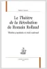 Le Théâtre de la Révolution de Romain Rolland